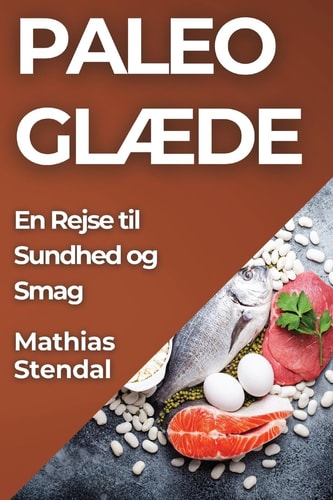 Paleo Glæde En Rejse til Sundhed og Smag