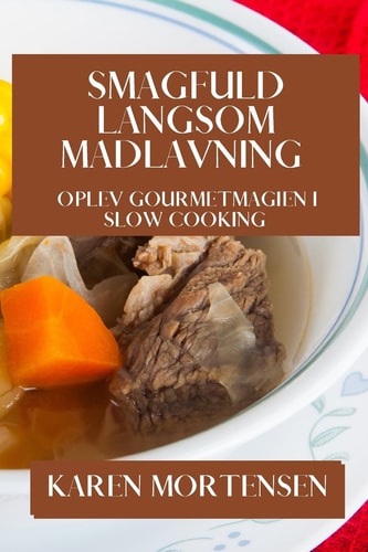 Smagfuld Langsom Madlavning Oplev Gourmetmagien i Slow Cooking