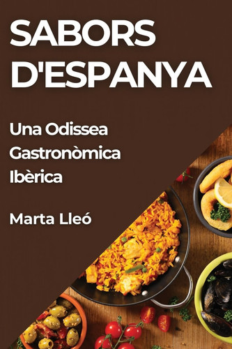 Sabors d'Espanya Una Odissea Gastronòmica Ibèrica