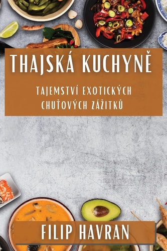 Thajská Kuchyně Tajemství Exotických Chuťových Zázitků