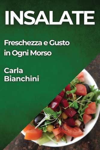 Insalate Freschezza e Gusto in Ogni Morso