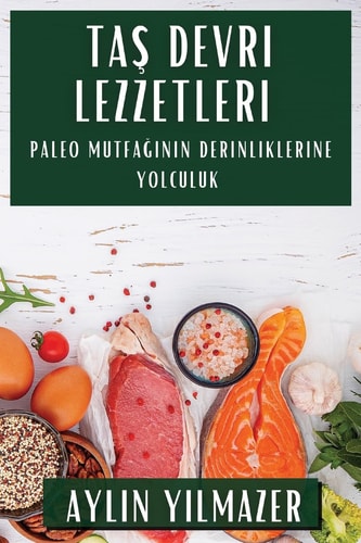 Taş Devri Lezzetleri Paleo Mutfağının Derinliklerine Yolculuk