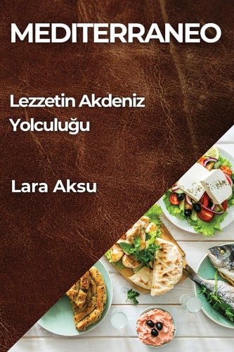 Mediterraneo Lezzetin Akdeniz Yolculuğu