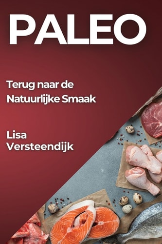 Paleo Terug naar de Natuurlijke Smaak