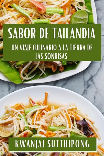 Sabor de Tailandia Un Viaje Culinario a la Tierra de las Sonrisas