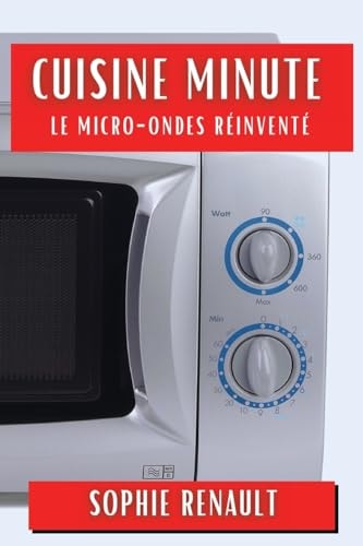 Cuisine Minute Le Micro-Ondes Réinventé