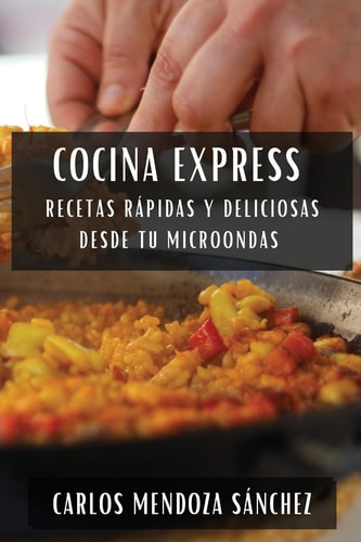 Cocina Express Recetas Rápidas y Deliciosas desde tu Microondas