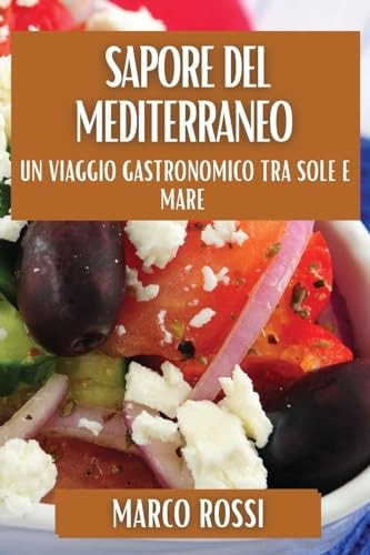 Sapore del Mediterraneo Un Viaggio Gastronomico tra Sole e Mare