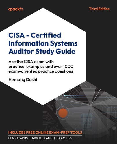 CISA – Certified Information Systems Auditor Study Guide: Aligned with the CISA Review Manual 2024 with over 1000 practice questions to ace the exam