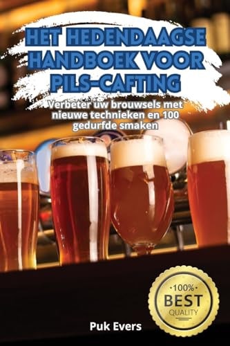 Het Hedendaagse Handboek Voor Pils-Cafting (Dutch Edition)