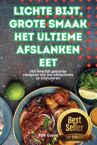 Lichte Bijt, Grote Smaak Het Ultieme Afslanken Eet