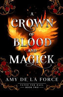 A Crown of Blood and Magick A Scorching and Action-Packed Romantasy