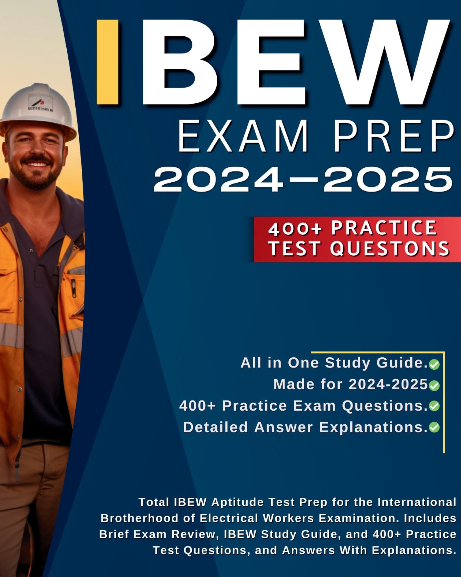 IBEW Exam Prep: All in One IBEW Aptitude Test Prep. Includes Exam Review, IBEW Study Guide, and 400+ Practice Test Questions, and Answers With Explanations.