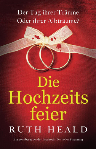 Die Hochzeitsfeier: Ein atemberaubender Psychothriller voller Spannung (German Edition)