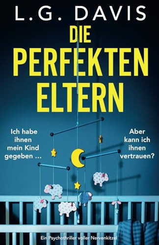 Die perfekten Eltern: Ein Psychothriller voller Nervenkitzel (German Edition)