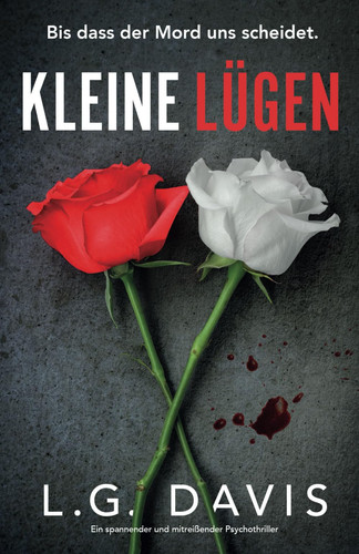 Kleine Lügen: Ein spannender und mitreißender Psychothriller (German Edition)