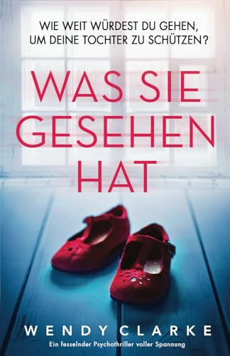 Was sie gesehen hat: Ein fesselnder Psychothriller voller Spannung (German Edition)