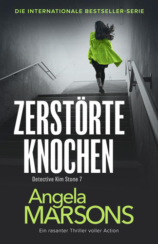 Zerstörte Knochen: Ein rasanter Thriller voller Action (Detective Kim Stone) (German Edition)