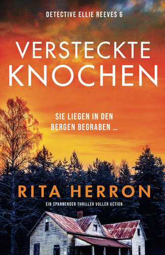 Versteckte Knochen: Ein spannender Thriller voller Action (Detective Ellie Reeves) (German Edition)