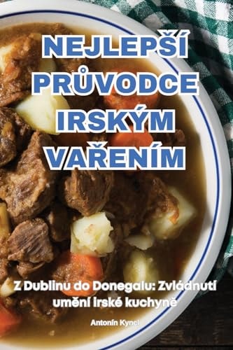 Nejlepsí PrŮvodce Irským VaŘením