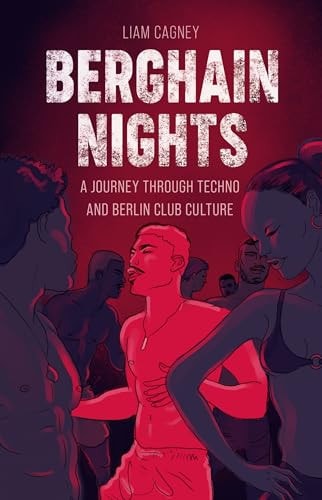 Berghain Nights A Journey Through Techno and Berlin Club Culture