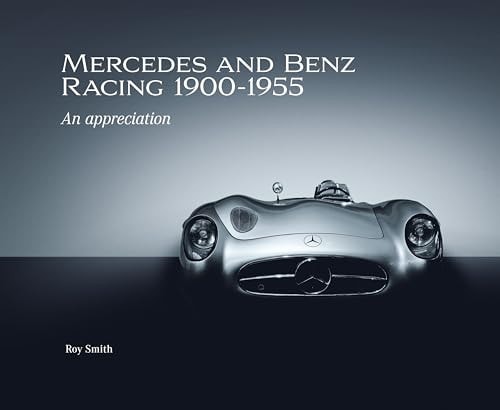 Mercedes and Benz Racing 1900-1955: An Appreciation