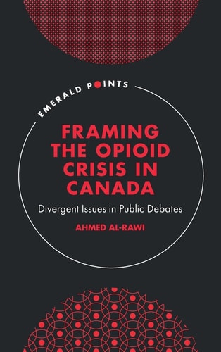 Framing the Opioid Crisis in Canada Divergent Issues in Public Debates