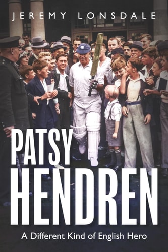 Patsy Hendren - A Different Kind of English Hero