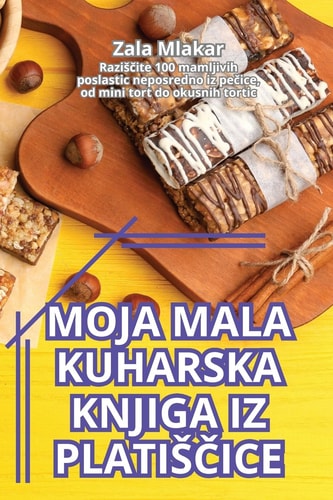 Moja Mala Kuharska Knjiga Iz PlatisČice