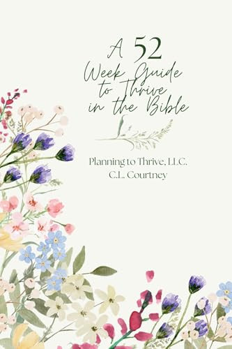 A 52 Week Guide to Thrive in the Bible