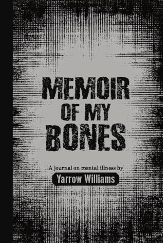 MEMOIR OF MY BONES