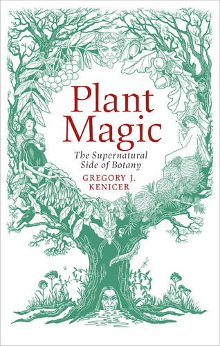 Plant Magic: The Supernatural Side of Botany
