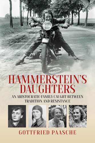 Hammerstein’s Daughters: An Aristocratic Family Caught Between Tradition and Resistance
