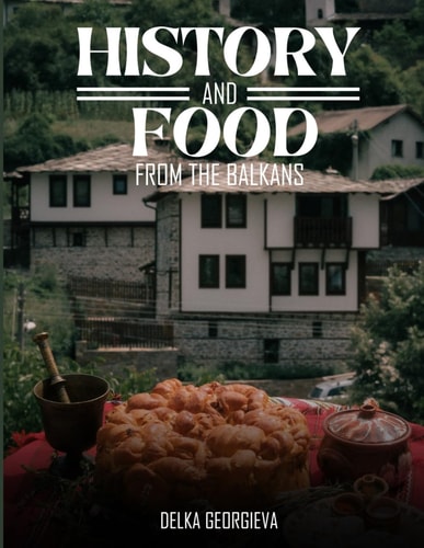 History & Food From The Balkans