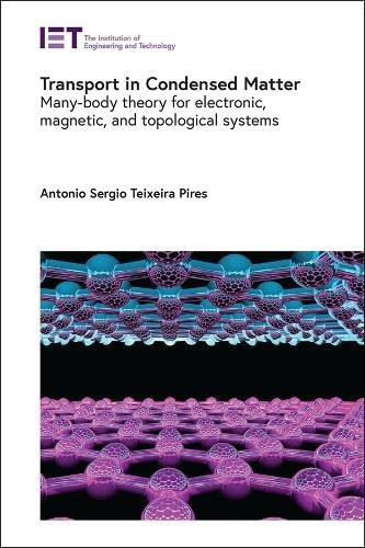 Transport in Condensed Matter: Many-body theory for electronic, magnetic, and topological systems (Applied Physics)