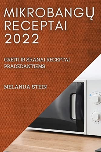 MikrobangŲ Receptai 2022 Greiti IR Skanai Receptai Pradedantiems