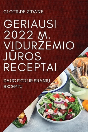 Geriausi 2022 M. Vidurzemio JŪros Receptai Daug PigiŲ IR SkaniŲ ReceptŲ