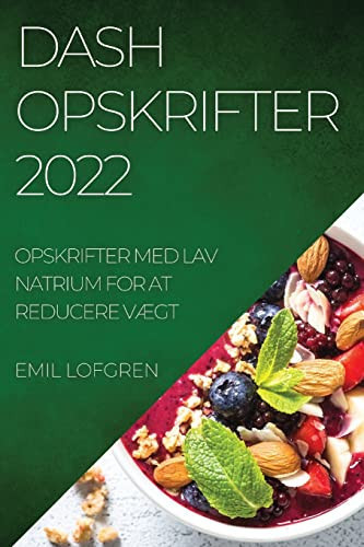 Dash Opskrifter 2022 Opskrifter Med Lav Natrium for at Reducere VÆgt