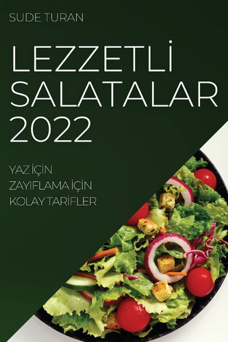 Lezzetlİ Salatalar 2022 Yaz İçİn Zayiflama İçİn Kolay Tarİfler