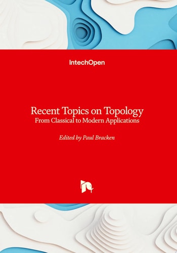 Recent Topics on Topology - From Classical to Modern Applications From Classical to Modern Applications