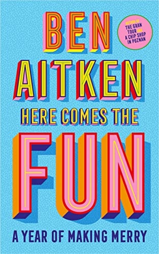 Here Comes the Fun A Year of Making Merry