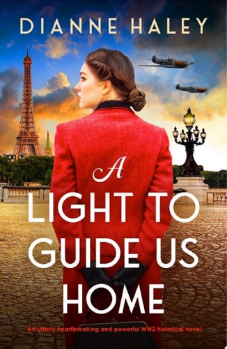 A Light to Guide Us Home An utterly heartbreaking and powerful WW2 historical novel