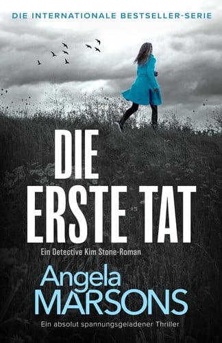 Die erste Tat: Ein absolut spannungsgeladener Thriller (Detective Kim Stone) (German Edition)