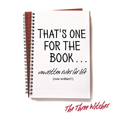 That's One for the Book... Unwritten Rules for Life (now Written!!!)