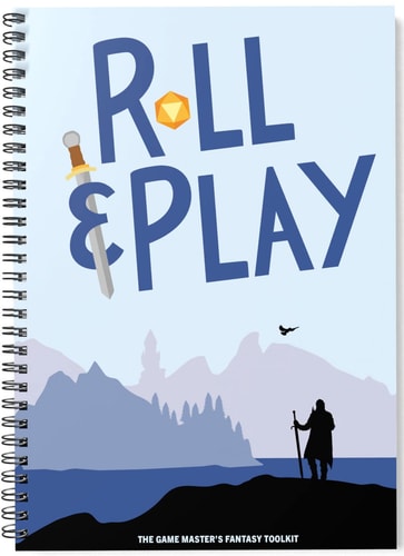 Roll & Play: The Game Master's Fantasy Toolkit