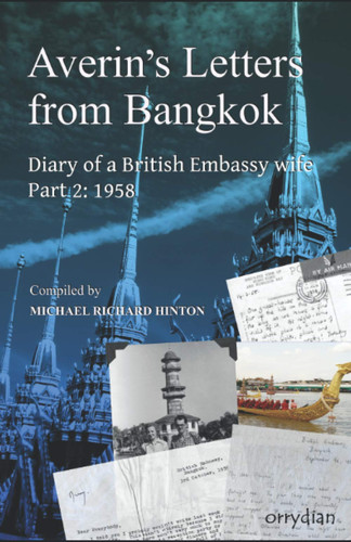 Averin's Letters from Bangkok Part 2 Diary of a British Embassy Wife: 1958