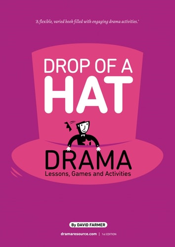 Drop of a Hat Drama Lessons, Games and Activities