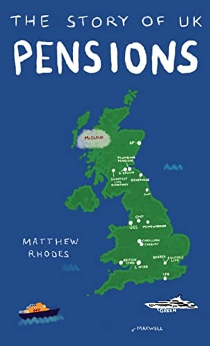 The Story of UK Pensions An Engaging Guide to the Pensions System