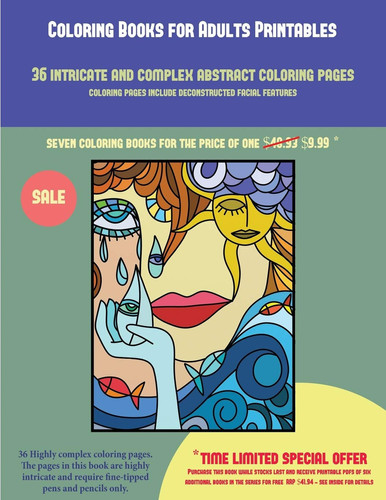 Coloring Books for Adults Printables (36 Intricate and Complex Abstract Coloring Pages) 36 Intricate and Complex Abstract Coloring Pages: This Book Has 36 Abstract Coloring Pages That Can Be Used to Color In, Frame, And/or Meditate Over: This Book Can Be Photocopied, Printed and Downloaded As a PDF