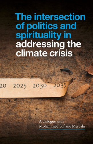 The Intersection of Politics and Spirituality in Addressing the Climate Emergency An Interview with Mohammed Sofiane Mesbahi